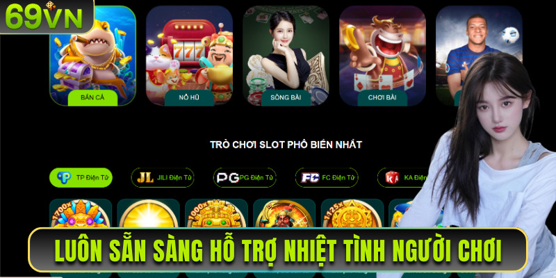 Luôn sẵn sàng hỗ trợ nhiệt tình người chơi