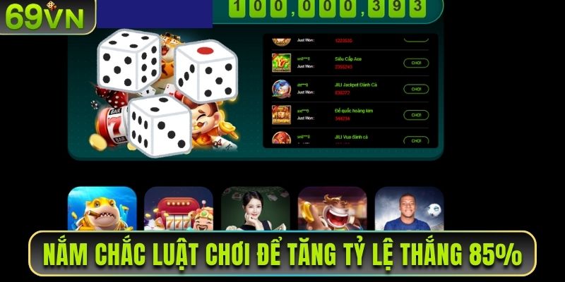 Nắm chắc luật chơi để tăng tỷ lệ thắng 85%