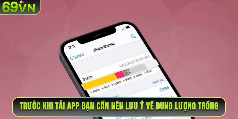 Trước khi tải app bạn cần nền lưu ý về dung lượng trống